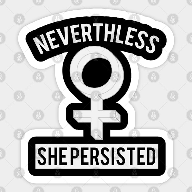 Neverthless She Persisted #ShePersisted Sticker by ahmed4411